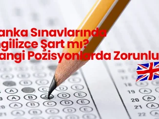 Banka Sınavlarında İngilizce Şart mı? Hangi Pozisyonlarda Zorunlu?