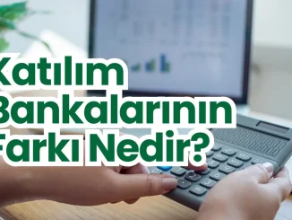 Katılım Bankalarının Farkı Nedir?