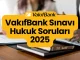 VakıfBank Sınavı Hukuk Soruları 2025