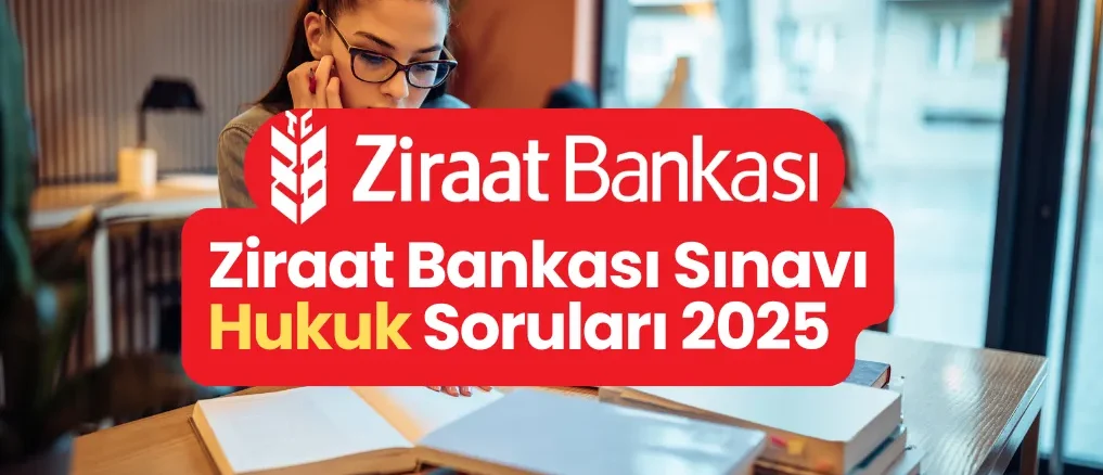Ziraat Bankası Sınavı Hukuk Soruları 2025