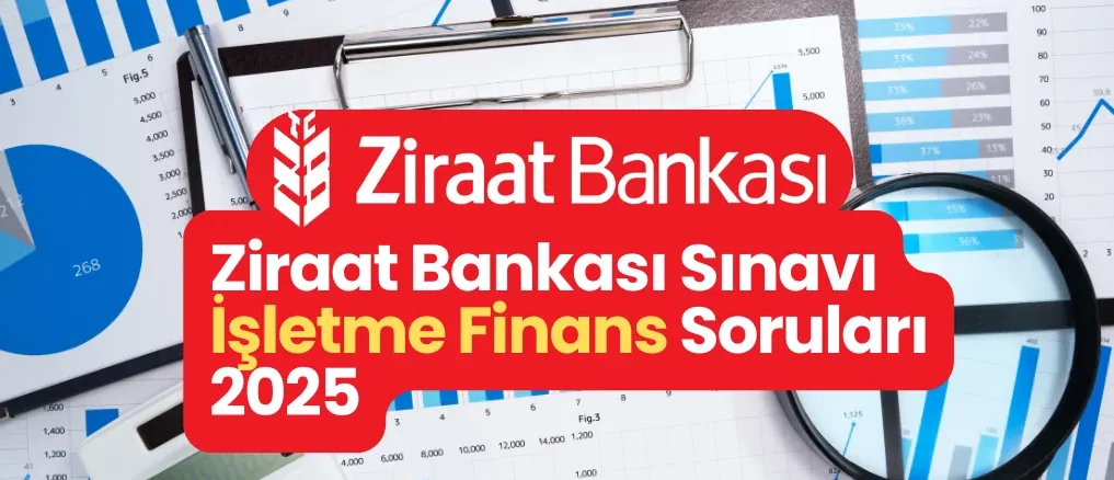 Ziraat Bankası Sınavı İşletme Finans Soruları 2025