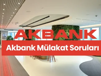 Akbank Mülakat Soruları: Akbank Mülakatında Ne Sorulur?