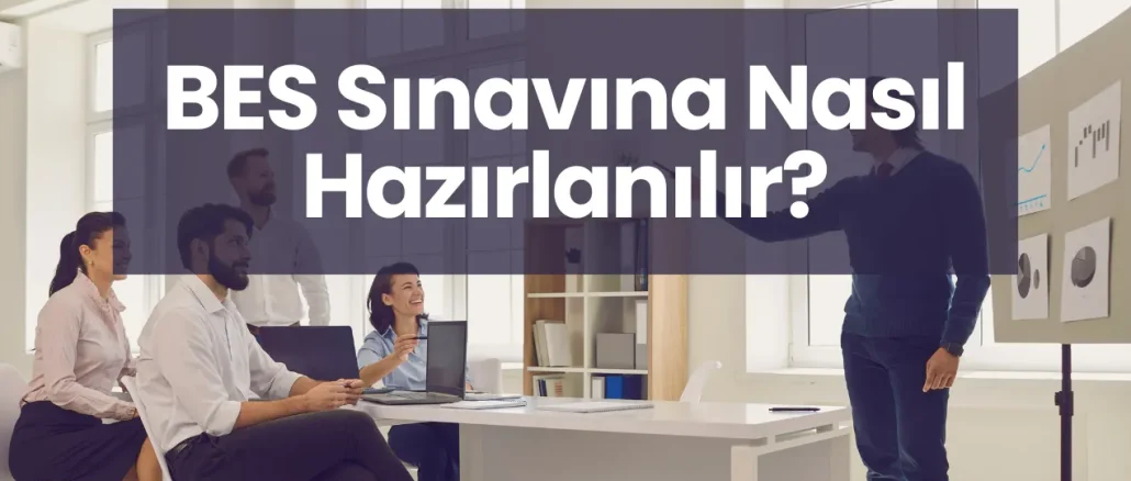 BES Sınavına Nasıl Hazırlanılır?