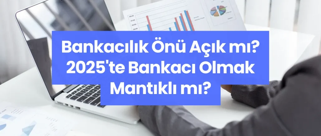 Bankacılık Önü Açık mı