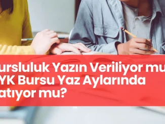 Bursluluk Yazın Veriliyor mu? KYK Bursu Yaz Aylarında Yatıyor mu?