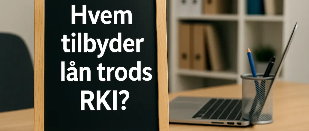Hvem tilbyder lån trods RKI?