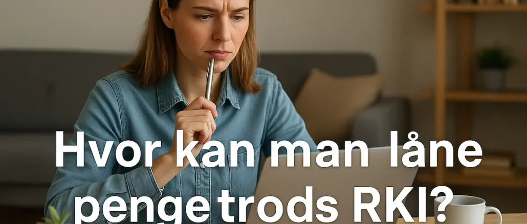 Hvor kan man låne penge trods RKI?