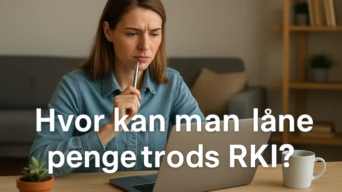 Hvor kan man låne penge trods RKI?