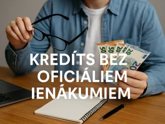 Kredīts bez oficiāliem ienākumiem