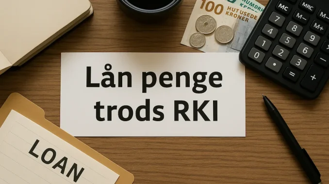 Lån penge trods RKI