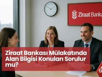 Ziraat Bankası Mülakatında Alan Bilgisi Konuları Sorulur mu?