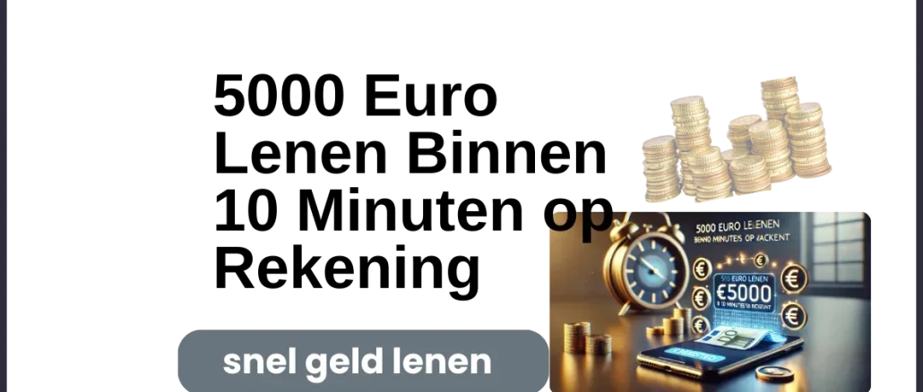 5000 Euro Lenen Binnen 10 Minuten op Rekening