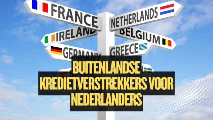 Buitenlandse Kredietverstrekkers Voor Nederlanders