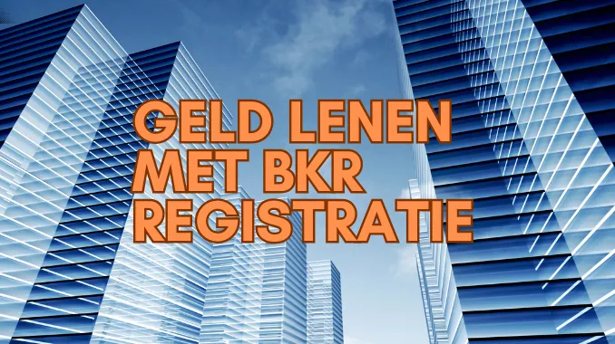 Geld Lenen Met BKR Registratie