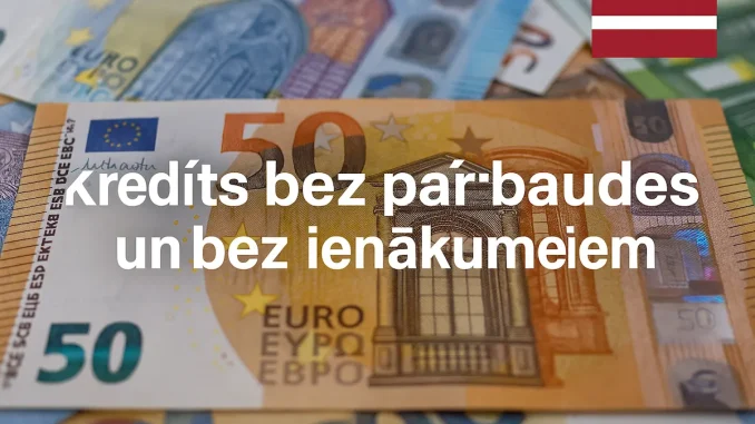 Kredīts bez pārbaudes un bez ienākumiem
