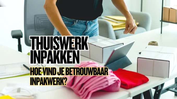 Thuiswerk Inpakken