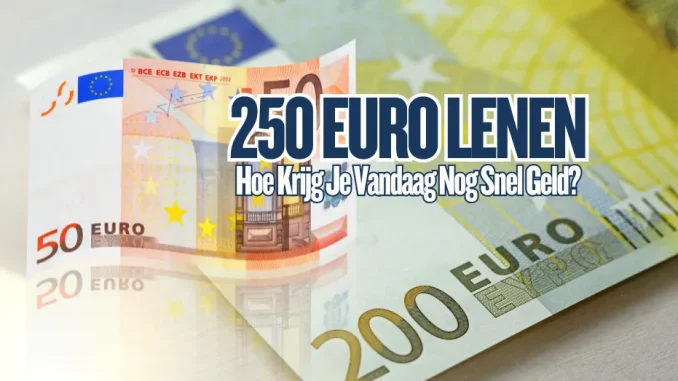 250 Euro Lenen