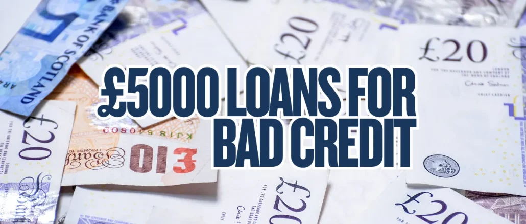 £5000 Loans for Bad Credit