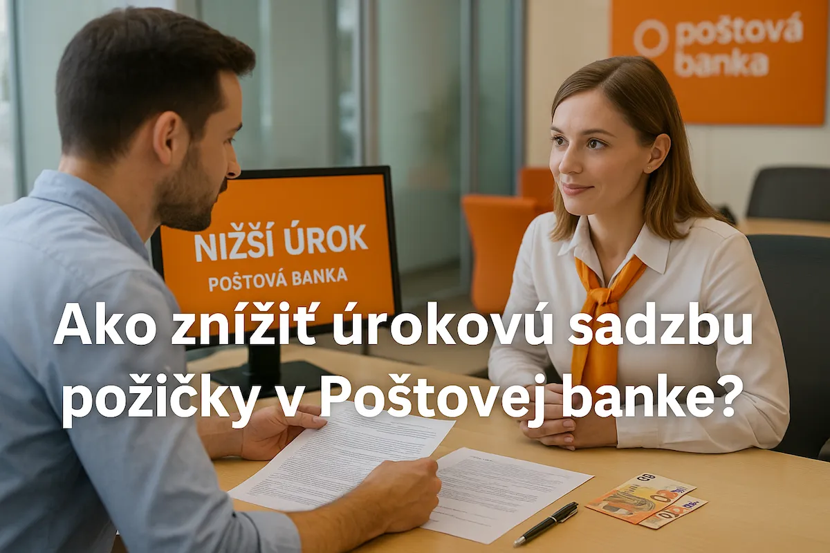 Ako znížiť úrokovú sadzbu pôžičky v Poštovej banke?
