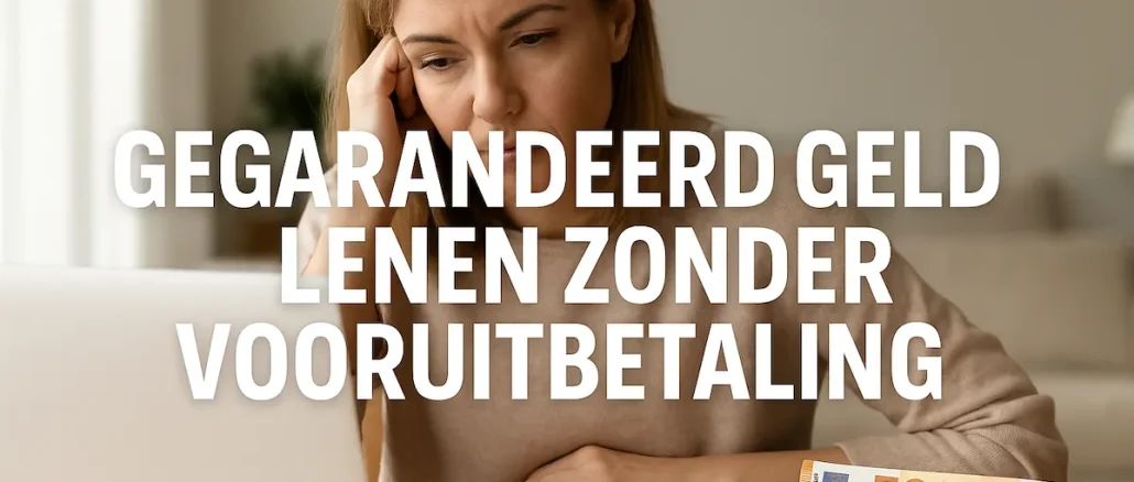 Gegarandeerd Geld Lenen Zonder Vooruitbetaling