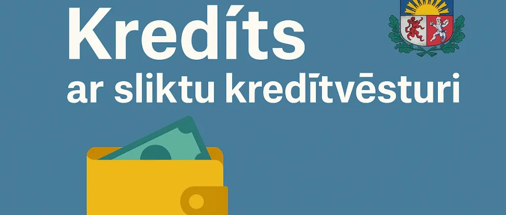 Kredīts ar sliktu kredītvēsturi