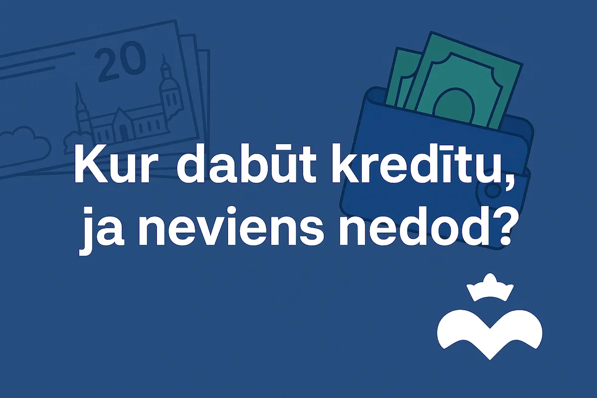 Kur dabūt kredītu, ja neviens nedod?