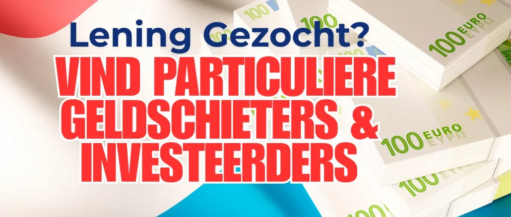 Lening Gezocht? Vind Particuliere Geldschieters & Investeerders
