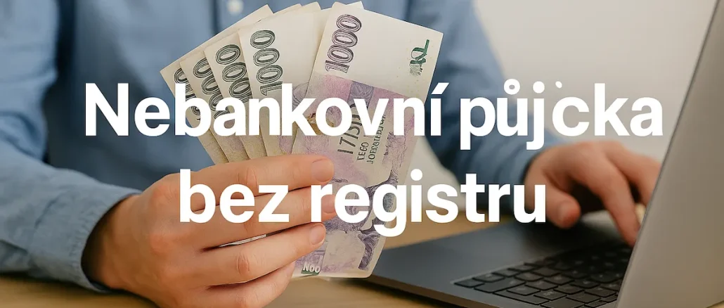 Nebankovní půjčka bez registru