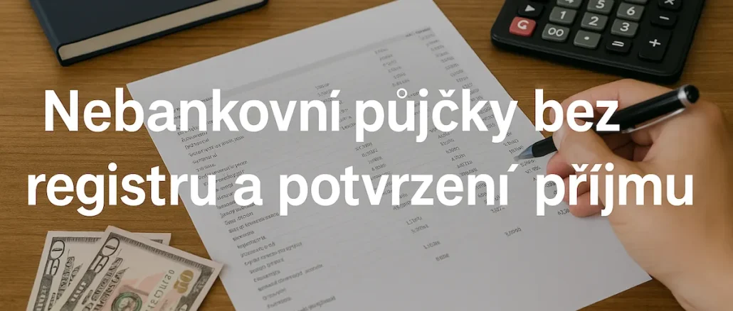 Nebankovní půjčky bez registru a potvrzení příjmu