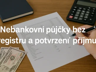 Nebankovní půjčky bez registru a potvrzení příjmu