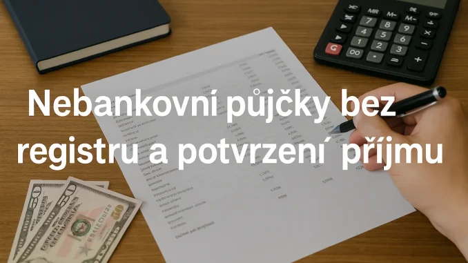 Nebankovní půjčky bez registru a potvrzení příjmu