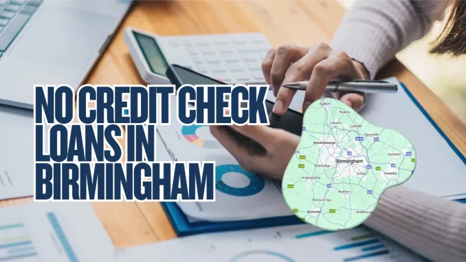 No Credit Check Loans in Birmingham