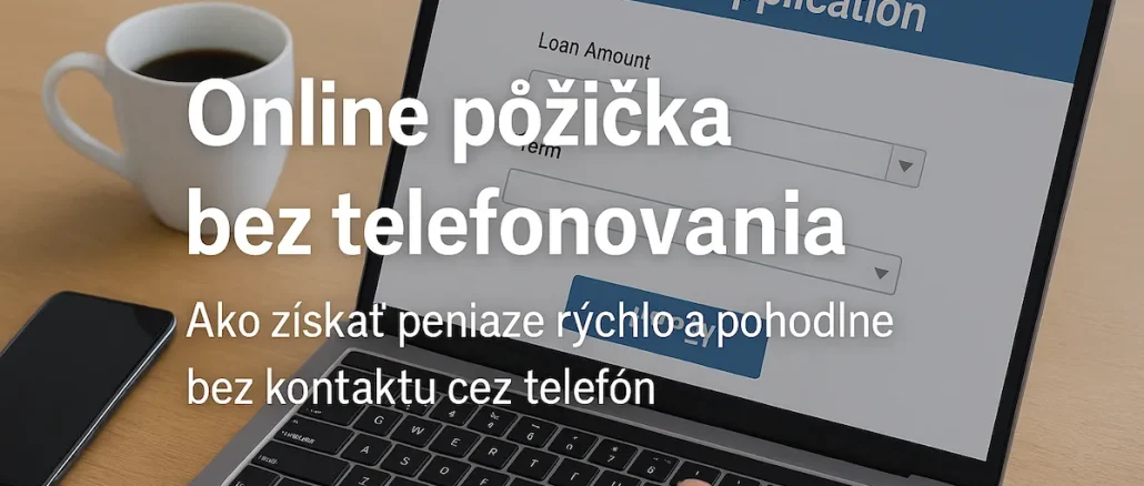 Online pôžička bez telefonovania