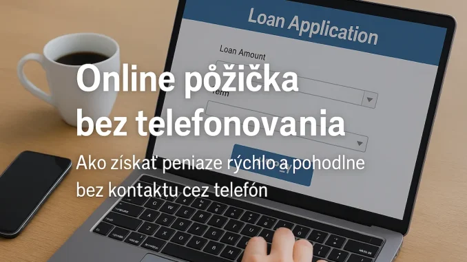 Online pôžička bez telefonovania