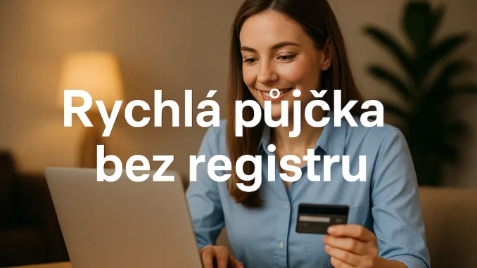 Rychlá půjčka bez registru