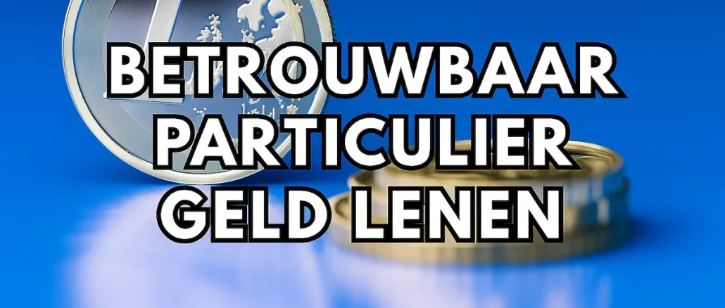Betrouwbaar Particulier Geld Lenen