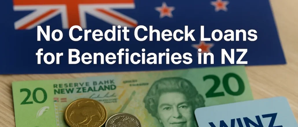 No Credit Check Loans for Beneficiaries in NZ