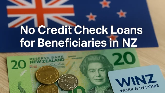 No Credit Check Loans for Beneficiaries in NZ