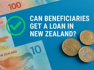 Can Beneficiaries Get a Loan in New Zealand?