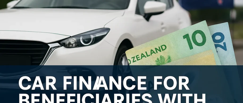 Car Finance for Beneficiaries with Bad Credit NZ