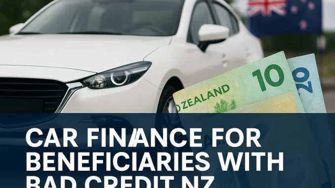 Car Finance for Beneficiaries with Bad Credit NZ