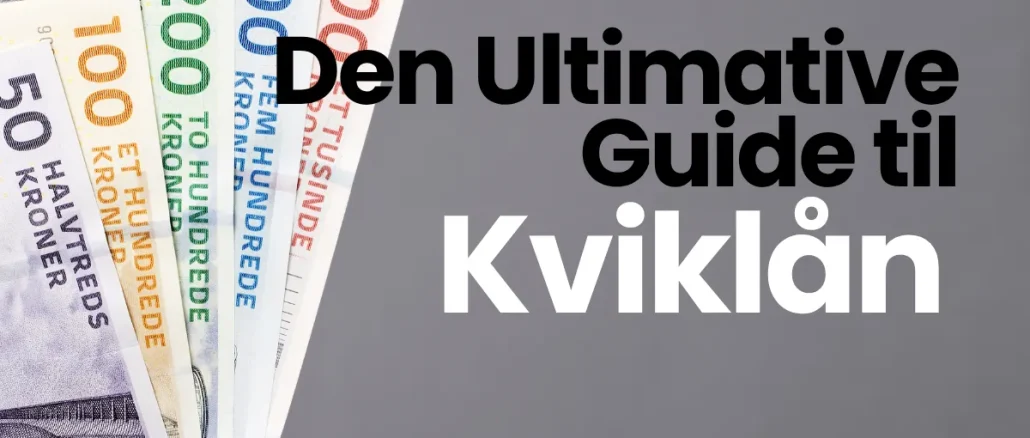Den Ultimative Guide til Kviklån