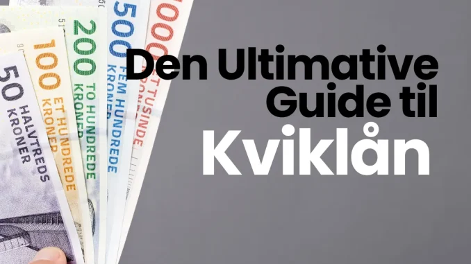 Den Ultimative Guide til Kviklån