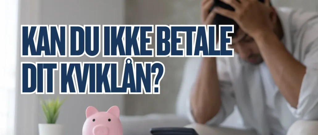 Kan Du Ikke Betale Dit Kviklån?