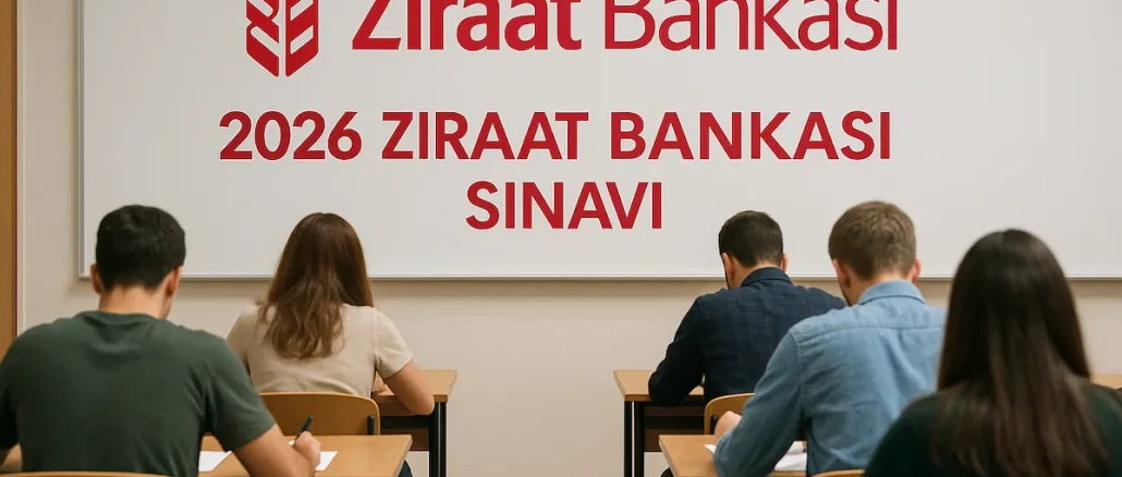 Ziraat Bankası Sınavı Ne Zaman 2026?
