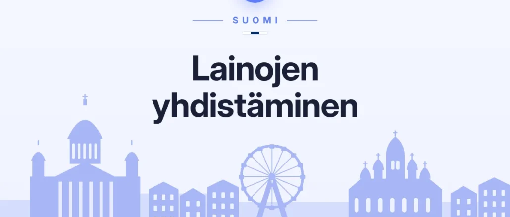 Lainojen yhdistäminen: milloin se oikeasti kannattaa?